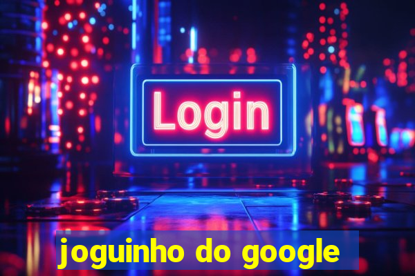 joguinho do google